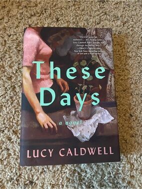 These Days - Lucy Caldwell l hardback
